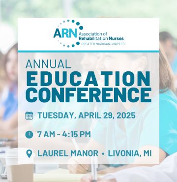Graphic for the Michigan Association of Rehabilitation Nurses (MI-ARN) Annual Education Conference 2025. The image includes the ARN logo with text announcing the event details: Tuesday, April 29, 2025, from 7 AM – 4:15 PM at Laurel Manor in Livonia, Michigan. The background shows a blurred image of healthcare professionals in a learning environment.