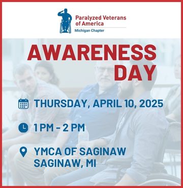 A digital graphic for the Paralyzed Veterans of America Michigan Chapter Awareness Day event. The background features a faded image of a group of people in conversation, including individuals using wheelchairs. At the top, the Paralyzed Veterans of America Michigan Chapter logo is displayed, featuring a blue silhouette of a person in a wheelchair. Below the logo, the text "AWARENESS DAY" appears in bold red capital letters. The event details are listed underneath with icons: Thursday, April 10, 2025, 1 PM – 2 PM, YMCA of Saginaw, Saginaw, MI. The design uses a combination of blue and red text with a semi-transparent background image to enhance visual engagement while maintaining readability