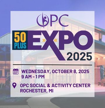 A promotional graphic for the "OPC 50 Plus Expo 2025." The image features a background of the OPC Social and Activity Center at dusk, warmly lit with a modern exterior design. Overlaid text includes the OPC logo and bold lettering that reads “50 Plus Expo 2025.” Event details are highlighted below: “Wednesday, October 8, 2025 | 9 AM – 1 PM” and “OPC Social & Activity Center, Rochester, MI.” Icons representing a calendar and location pin accompany the date and venue.