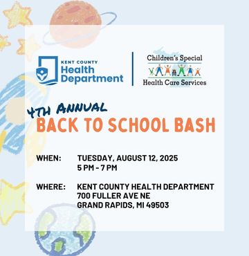 Flyer for the 4th Annual Back to School Bash hosted by the Kent County Health Department and Children’s Special Health Care Services. The event is scheduled for Tuesday, August 12, 2025, from 5 PM to 7 PM at 700 Fuller Ave NE, Grand Rapids, MI 49503. The flyer features playful illustrations of stars, planets, and space-themed elements with logos of the Kent County Health Department and Children’s Special Health Care Services.